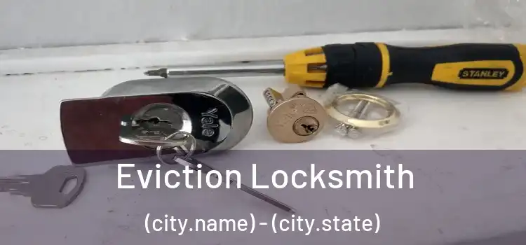  Eviction Locksmith (city.name) - (city.state)